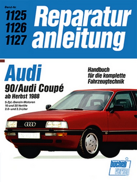 Audi 90 / Audi Coupé ab Herbst 1988 5-Zyl.-Benzin-Motoren 10 u. 20 Ventile,  2.0 // Reprint der 7, Auflage 1992 Reparaturanleitungen