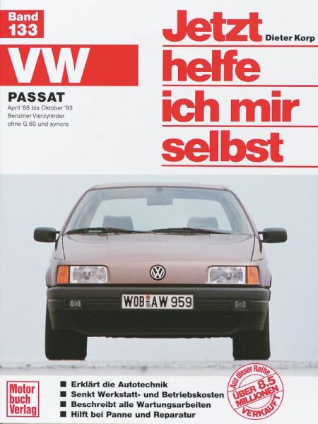 VW Passat  April ´88 bis Oktober ´93 - Benziner Vierzylinder ohne G60 und syncro // Reprint der 4. Auflage 1997