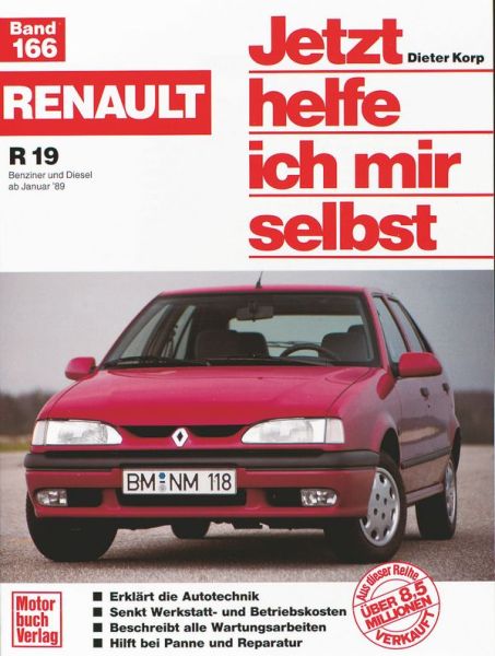 Renault R 19  Benziner und Diesel  ab Januar ´89 - Reprint der 1. Auflage 1994