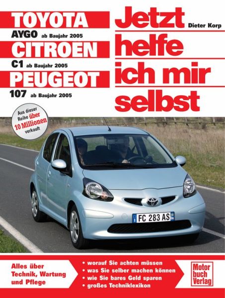 Toyota Aygo / Citroen C1 / Peugeot 107 - Reprint der 1. Auflage 2008