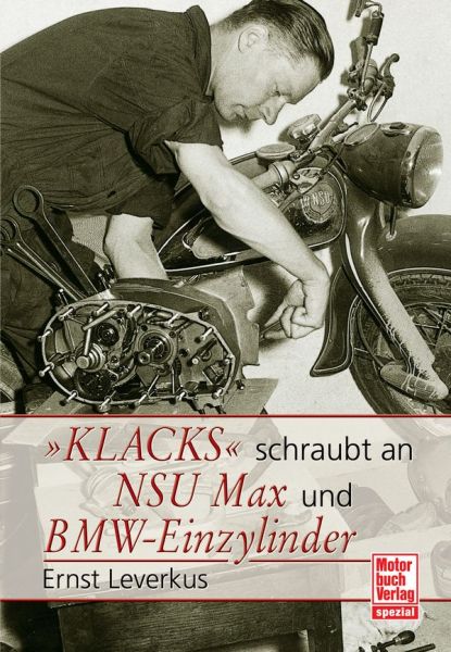 Klacks schraubt an NSU Max / BMW-Einzylinder - 