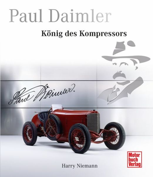 Paul Daimler  - König des Kompressors