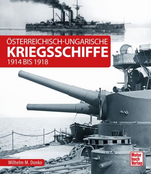 Österreichisch-ungarische Kriegsschiffe - 1914 bis 1918