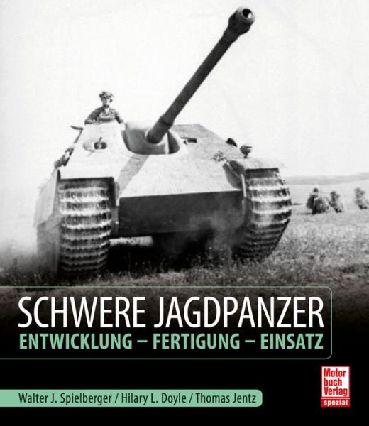 Schwere Jagdpanzer - Entwicklung - Fertigung - Einsatz