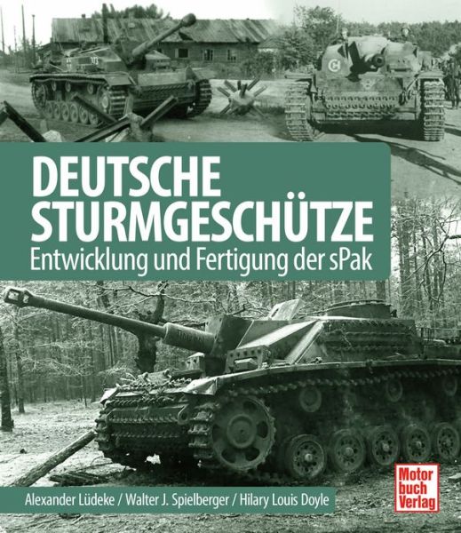 Deutsche Sturmgeschütze - Entwicklung und Fertigung der sPak