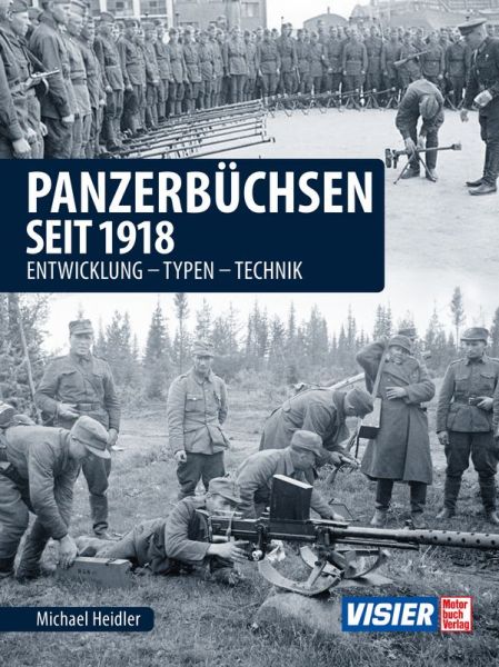 Panzerbüchsen seit 1918 - Entwicklung - Typen - Technik 