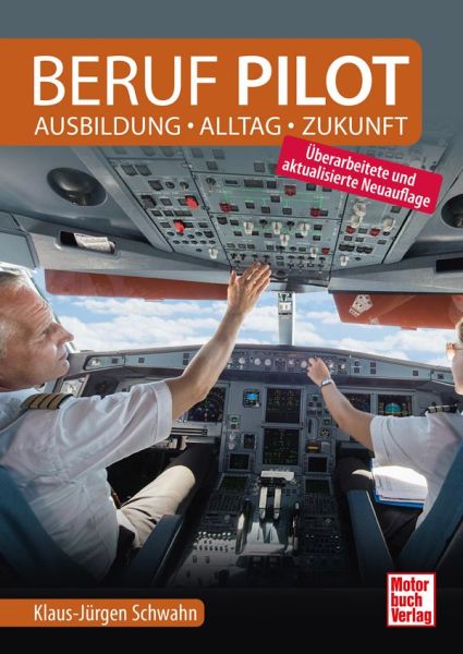 Beruf Pilot - Ausbildung - Alltag - Zukunft
