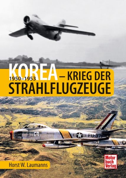 Korea - Krieg der Strahlflugzeuge - 1950-1953