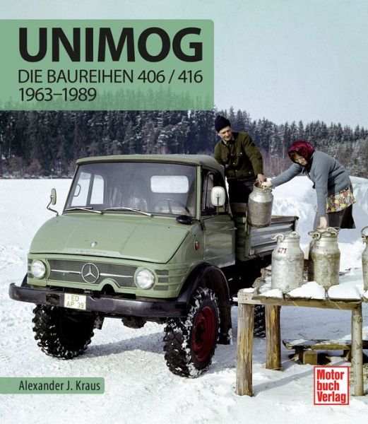 Unimog - Die Baureihen 406 / 416 - 1963-1989