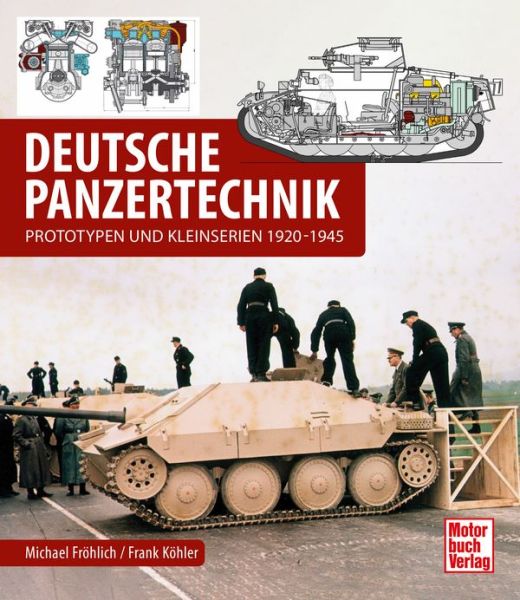 Deutsche Panzertechnik - Prototypen und Kleinserien 1925-1945