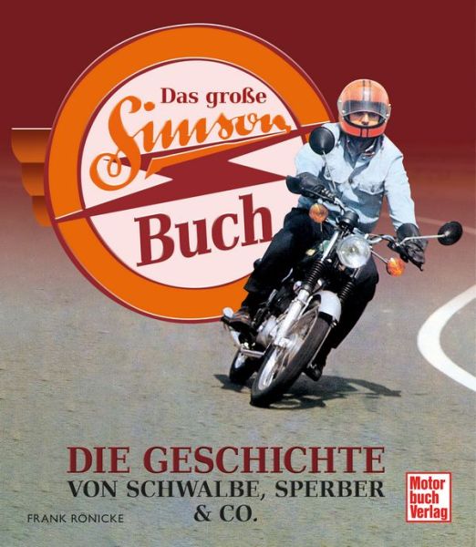 Das große Simson-Buch - Die Geschichte von Schwalbe, Sperber & Co.