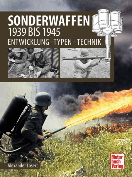 Spezial-Infanteriewaffen 1939 bis 1945 - Entwicklung - Typen - Technik