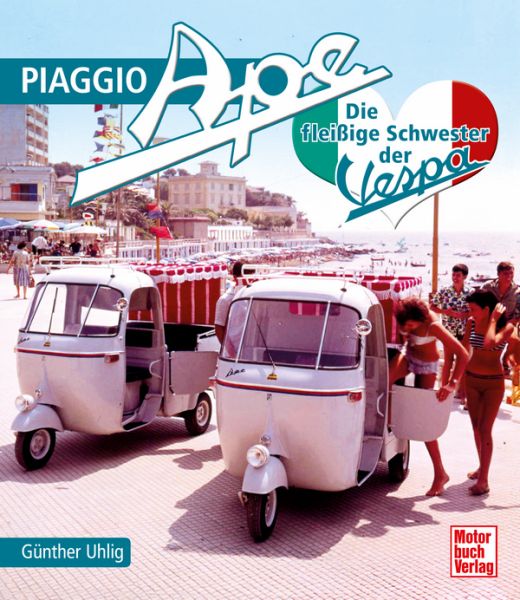 Piaggio Ape  - Die fleißige Schwester der Vespa