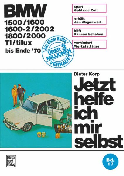 BMW 1500/1600/1600-2/2002/1800/2000/TI/tilux - C / CS bis Ende Baujahr ´70 // Reprint der 10. Auflage 1977