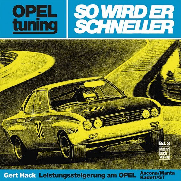 Opel tuning - So wird er schneller - Leistungssteigerung am Opel Ascona/Manta/Kadett/GT