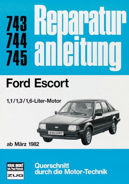 Ford Escort  ab März 1982 - 1,1/1,3/1,6-Liter-Motor  //  Reprint der 3. auflage 1992