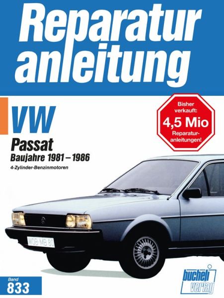 VW Passat  Baujahre 1981-1986 - 4 Zyl.-Benzinmotoren  //  Reprint der 10. Auflage 1994