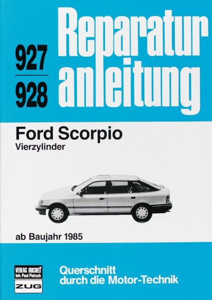 Ford Scorpio  Vierzylinder   ab Baujahr 1985  - Reprint der 5. Auflage 1988