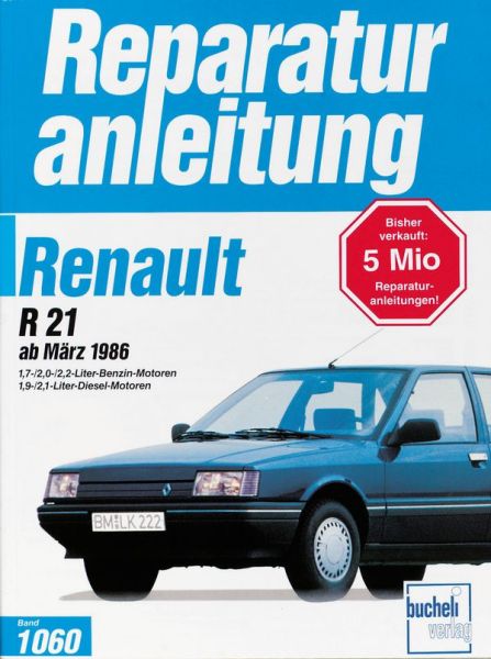 Renault R 21 ab März 1986 - Benzin- und Dieselmotoren  //   Reprint der 2. Auflage 1997