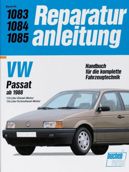VW Passat ab 1988 - 1.9-Liter-Diesel-Motor / 1.6-Liter-Turbodiesel-Motor // Reprint der 9. Auflage 1991