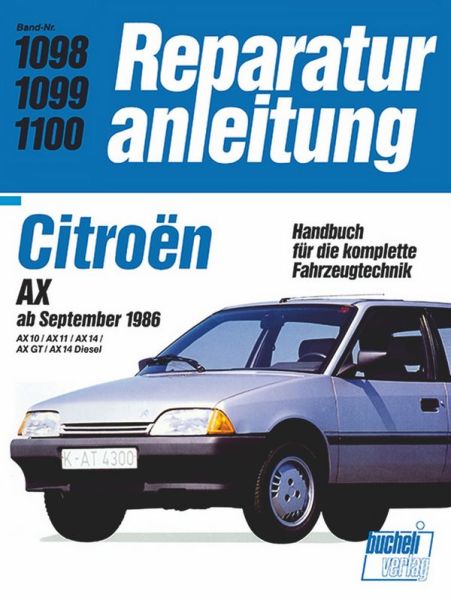 Citroën AX 10 / 11 / 14 GT / 14 Diesel - ab September 1986  // Reprint der 1. Auflage 1991