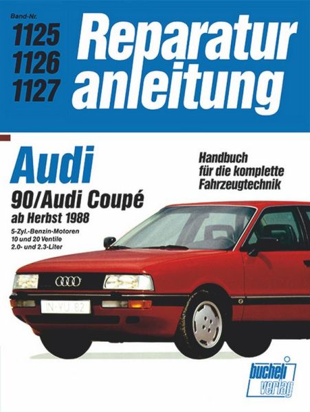 Audi 90 / Audi Coupé  ab Herbst 1988 - 5-Zyl.-Benzin-Motoren 10 u. 20 Ventile, 2.0 // Reprint der 7, Auflage 1992