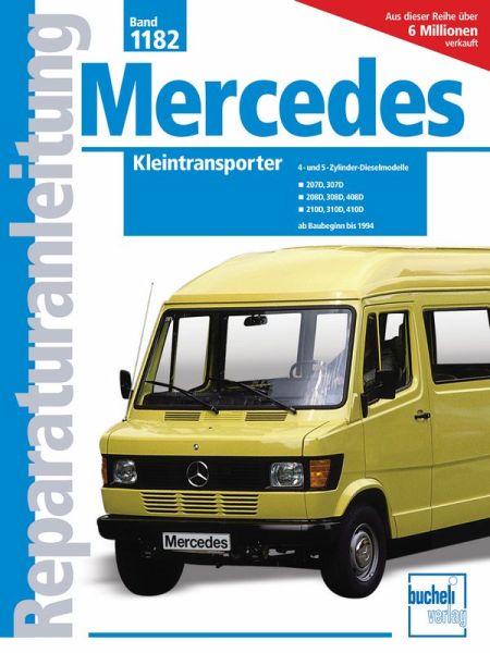 Mercedes-Benz Kleintransporter ab Baubeginn bis 1994 - 4- u. 5-Zyl.Dieselmodelle /  207D, 307D, 208D, 308D, 408D, 210D, 410D