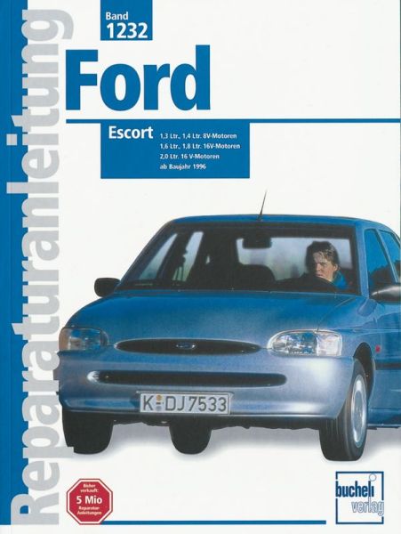 Ford Escort  - ab Baujahr 1996  //  Reprint der 2. Auflage 2000