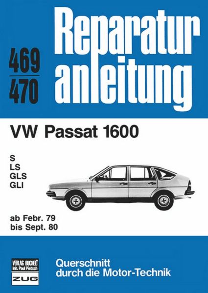 VW Passat 1600 ab Februar 1979 bis September 1980 - S / LS / GLS / GL   //  Reprint der 5. Auflage 1986