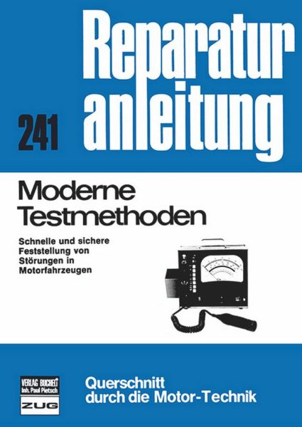 Moderne Testmethoden - Schnelle und sichere Feststellung von Störungen in Motorfahrzeugen // Reprint der 4. Auflage 1975