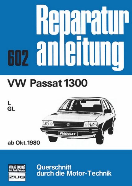 VW Passat 1300  ab Oktober 1980 - L / GL   //  Reprint der 1. Auflage 1981