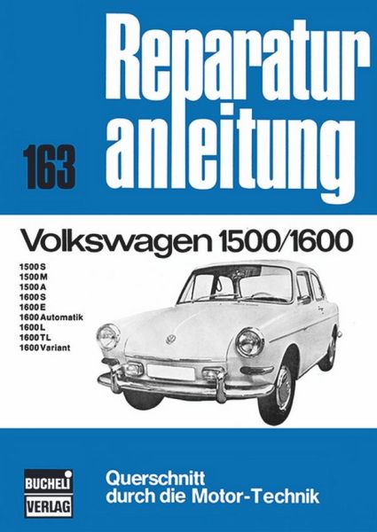 Volkswagen 1500/1600 - 1500S/M/A/1600S/E/Automatik/L/TL/Variant  //  Reprint der 10. Auflage 1974