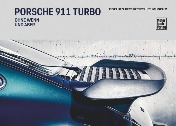 Porsche 911 Turbo - Ohne Wenn und Aber - 