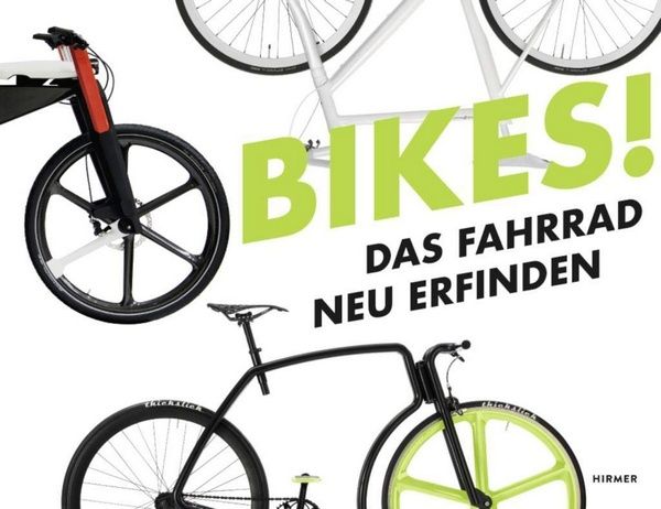 Bikes! Das Fahrrad neu erfinden - 
