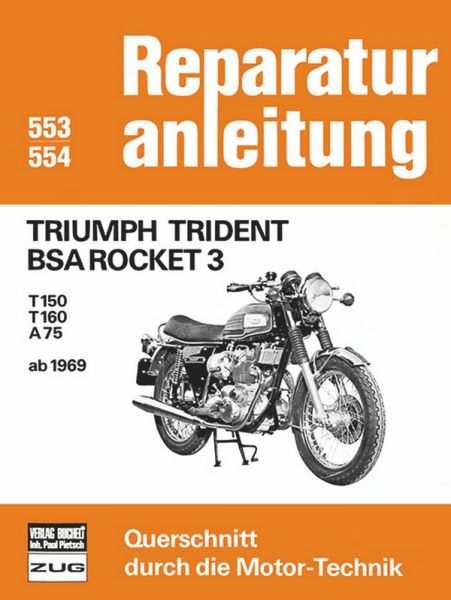 Triumph Trident BSA Rocket 3 - T150 / T160 / A75 ab 1969 // Reprint der 7. Auflage 1979