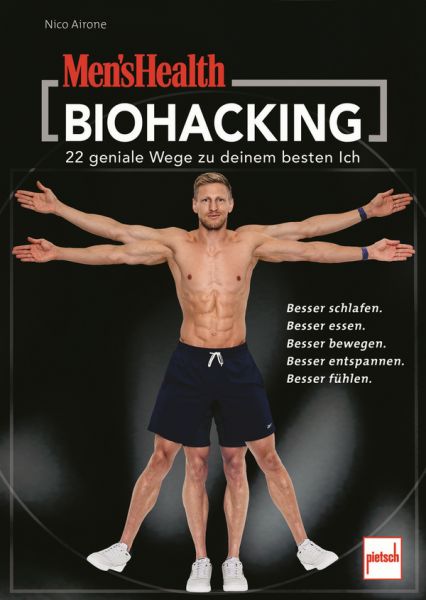 MEN´S HEALTH Biohacking (ePub) - 22 Wege zu deinem besten Ich - Besser schlafen. Besser essen. Besser bewegen. Besser entspannen. Besser fühlen.