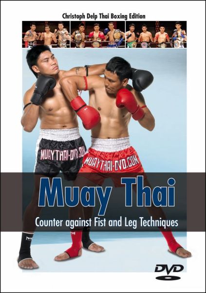 Muay Thai - Counter against Fist and Leg Techniques - 