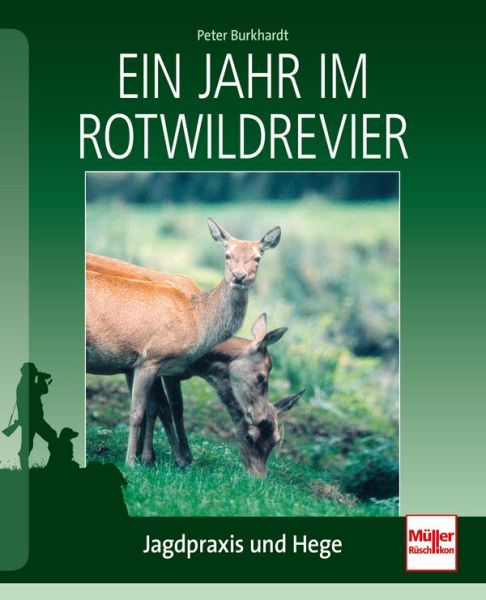 Ein Jahr im Rotwildrevier - Jagdpraxis und Hege