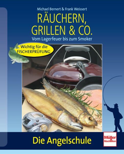 Räuchern, Grillen & Co. - Vom Lagerfeuer bis zum Smoker