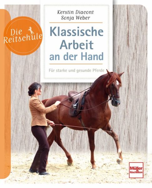 Klassische Arbeit an der Hand - Für starke und gesunde Pferde