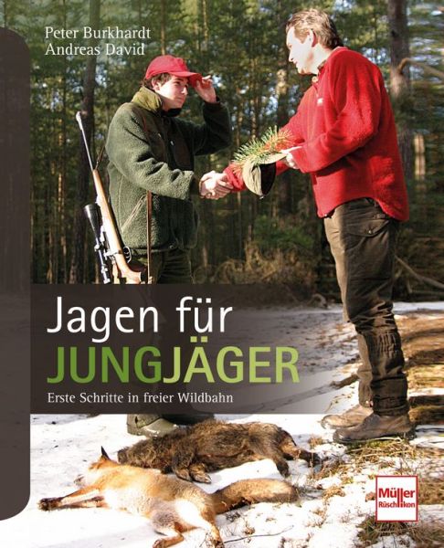 Jagen für Jungjäger - Erste Schritte in freier Wildbahn