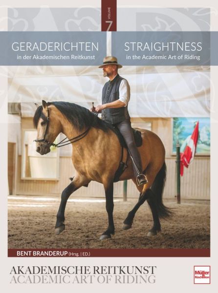 Geraderichten in der Akademischen Reitkunst - Straightness in the Academic Art of Riding (BAND 7)