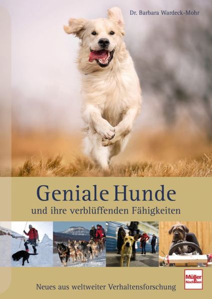 Geniale Hunde und ihre verblüffenden Fähigkeiten - Neues aus weltweiter Verhaltensforschung