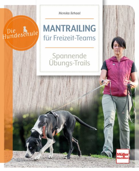 Mantrailing für Freizeit-Teams - Ideen für spannende Übungs-Trails