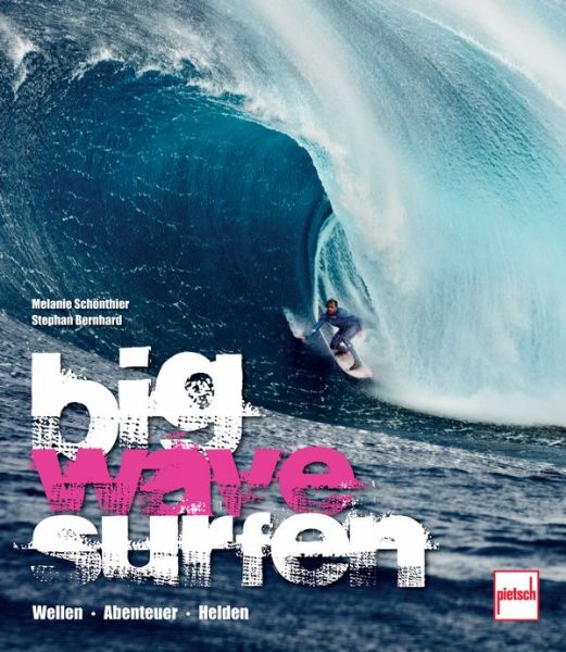 Big Wave Surfen - Wellen . Abenteuer . Helden