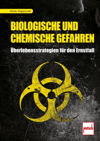 Biologische und chemische Gefahren - Überlebensstrategien für den Ernstfall