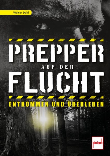 Prepper auf der Flucht - Entkommen und Überleben