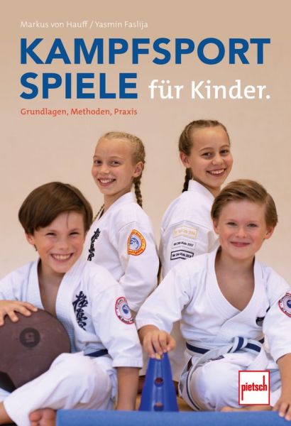 Kampfsportspiele für Kinder - Grundlagen, Methoden, Praxis
