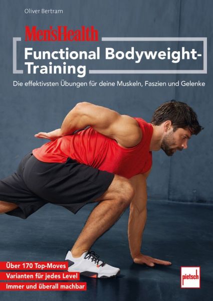 MEN´S HEALTH Functional-Bodyweight-Training - Die effektivsten Übungen für deine Muskeln, Faszien und Gelenke