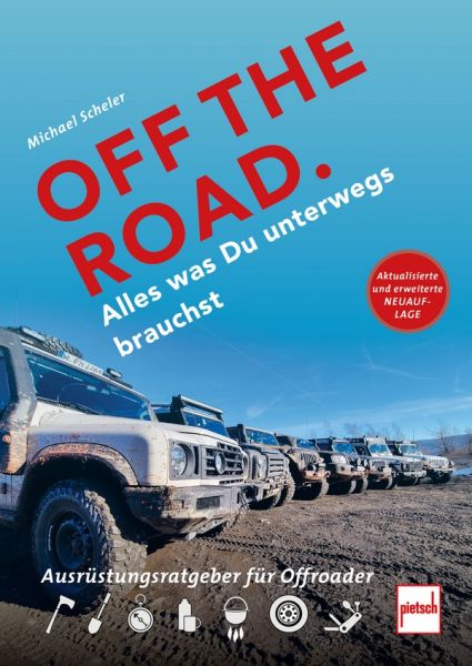 OFF THE ROAD - Alles was Du unterwegs brauchst - Ausrüstungsratgeber für Offroader